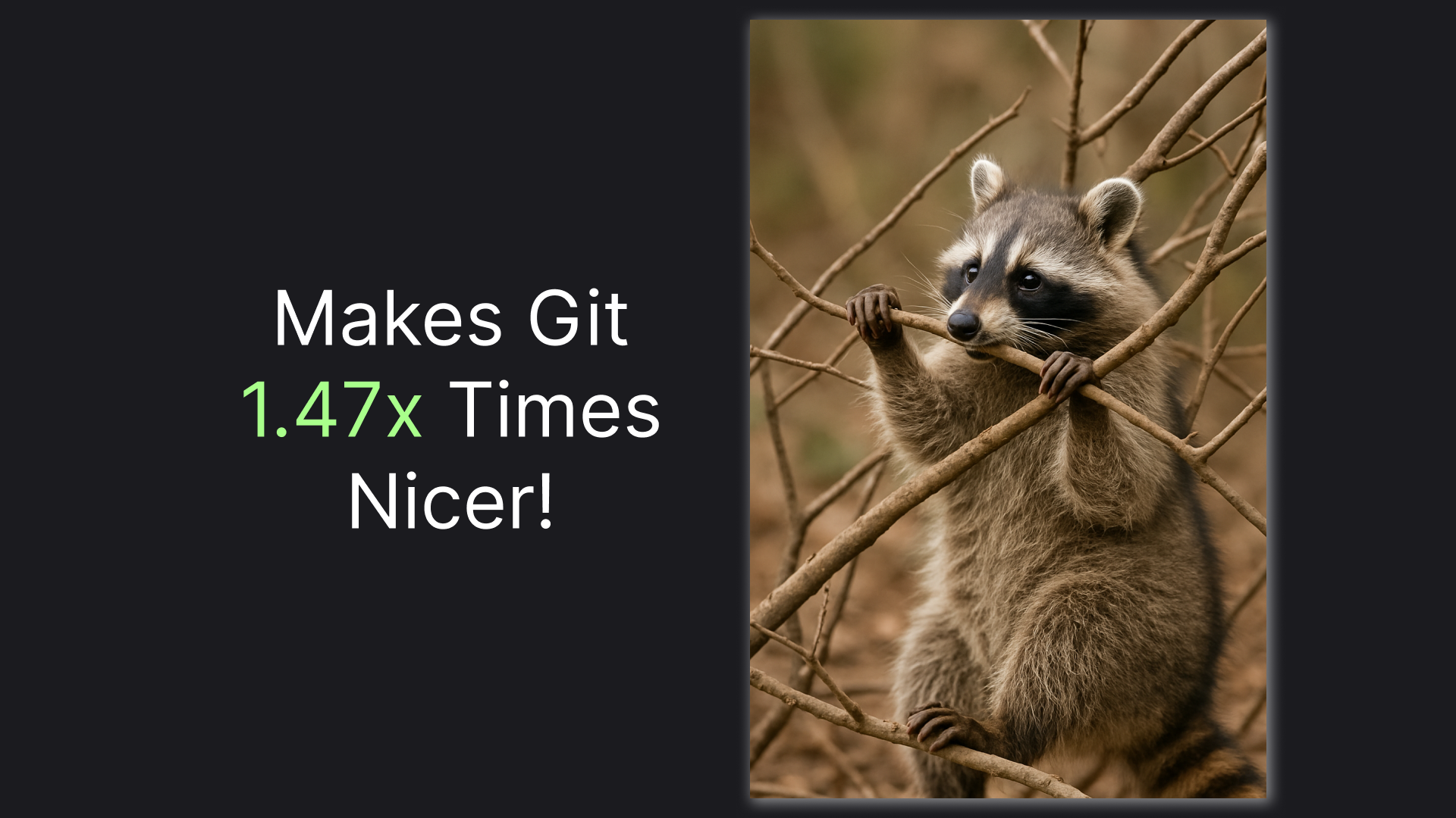 Makes Git 1.47x Times Nicer!